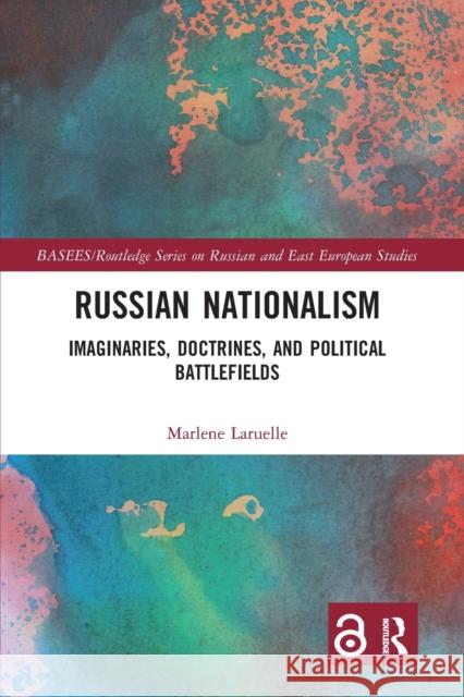 Russian Nationalism: Imaginaries, Doctrines, and Political Battlefields Marlene Laruelle 9780367584818 Routledge - książka