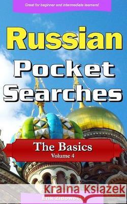 Russian Pocket Searches - The Basics - Volume 4: A Set of Word Search Puzzles to Aid Your Language Learning Erik Zidowecki 9781975608521 Createspace Independent Publishing Platform - książka