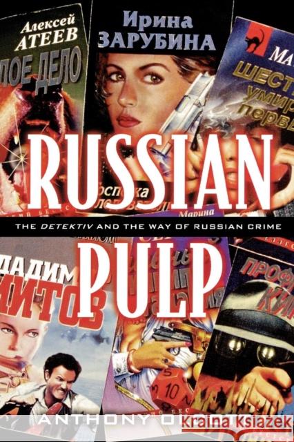 Russian Pulp: The Detektiv and the Russian Way of Crime Olcott, Anthony 9780742511408 Rowman & Littlefield Publishers - książka