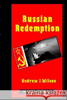 Russian Redemption Andrew J. Wilson 9781492717041 Createspace - książka