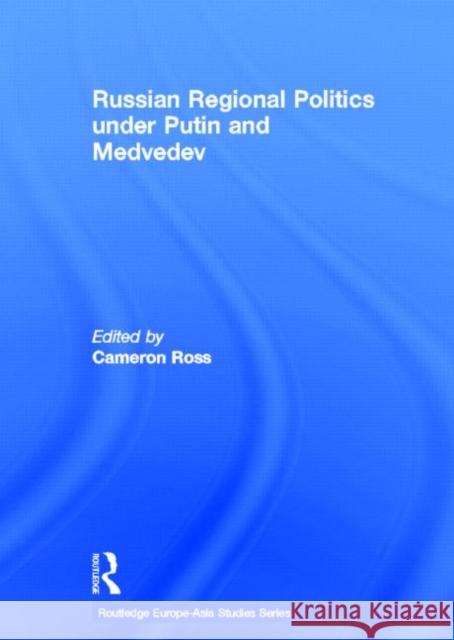 Russian Regional Politics under Putin and Medvedev Cameron Ross 9780415688901 Routledge - książka
