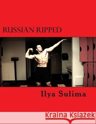 Russian Ripped Ilya Sulima 9780615693590 Ilya Sulima - książka