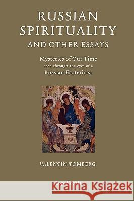 Russian Spirituality and Other Essays: Mysteries of Our Time Seen Through the Eyes of a Russian Esotericist Valentin Tomberg, Robert Powell (Harvard University Massachusetts), James Richard Wetmore 9781597315029 Logosophia - książka