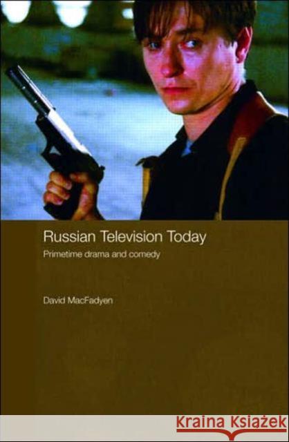 Russian Television Today: Primetime Drama and Comedy Macfadyen, David 9780415424622 Routledge - książka