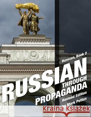 Russian Through Propaganda, Book 2 Mark R. Pettus 9781087969336 Mark R. Pettus - książka