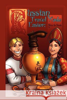 Russian Travel Made Easier: Advice for Friends Istomina, Elena 9781425160005 TRAFFORD PUBLISHING - książka
