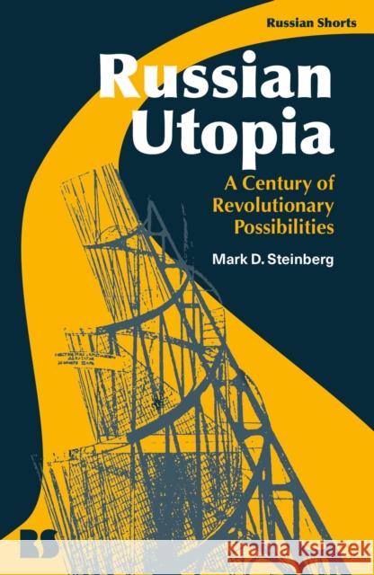 Russian Utopia: A Century of Revolutionary Possibilities Mark D. Steinberg Eugene M. Avrutin Stephen M. Norris 9781350127210 Bloomsbury Academic - książka