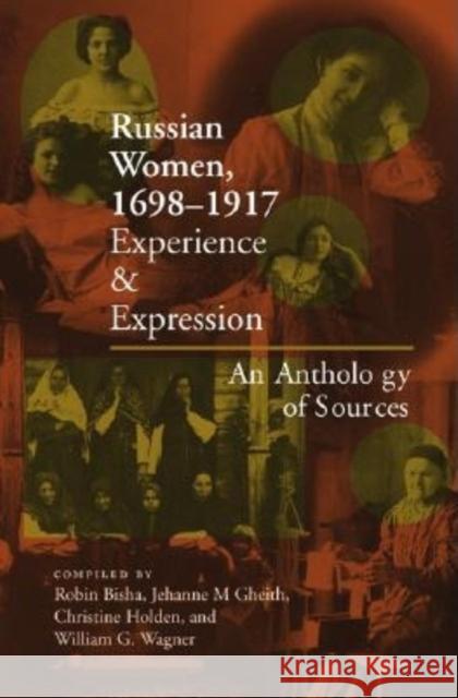 Russian Women, 1698-1917: Experience and Expression, an Anthology of Sources Robin Bisha Robin Bisha Robin Bisha 9780253340849 Indiana University Press - książka