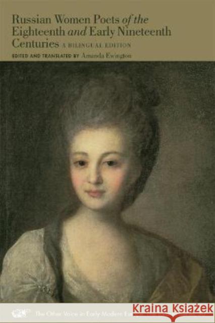 Russian Women Poets of the Eighteenth and Early Nineteenth Centuries: A Bilingual Editionvolume 30 Ewington, Amanda 9780772721624  - książka