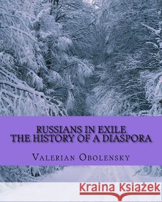 Russians In Exile: The History Of A Diaspora Valerian Obolensky 9781523771714 Createspace Independent Publishing Platform - książka