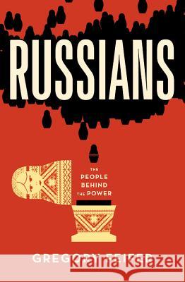 Russians: The People Behind the Power Feifer, Gregory 9781455573455 Little, Brown Book Group - książka