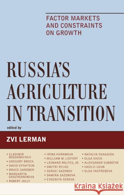Russia's Agriculture in Transition: Factor Markets and Constraints on Growth Lerman, Zvi 9780739120095 Lexington Books - książka