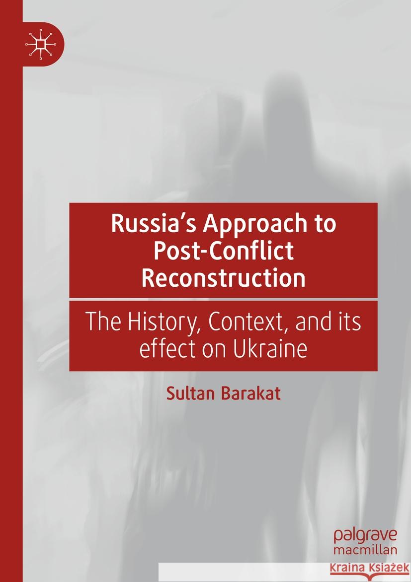 Russia's Approach to Post-Conflict Reconstruction Sultan Barakat 9783031345241 Springer International Publishing - książka