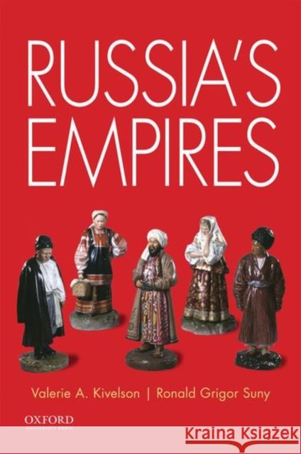 Russia's Empires Valerie A. Kivelson Ronald Suny 9780199924394 Oxford University Press, USA - książka