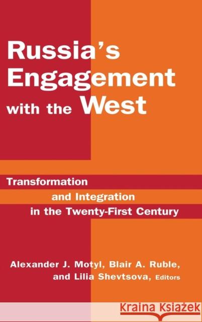 Russia's Engagement with the West:: Transformation and Integration in the Twenty-First Century Motyl, Alexander J. 9780765614414 M.E. Sharpe - książka