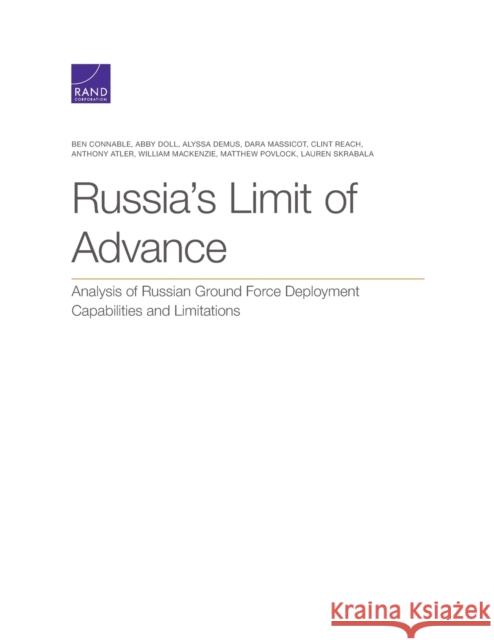 Russia's Limit of Advance: Analysis of Russian Ground Force Deployment Capabilities and Limitations Ben Connable Abby Doll Alyssa Demus 9781977402417 RAND Corporation - książka