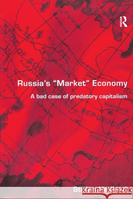 Russia's Market Economy: A Bad Case of Predatory Capitalism Hedlund, Stefan 9781841420530 UCL Press - książka