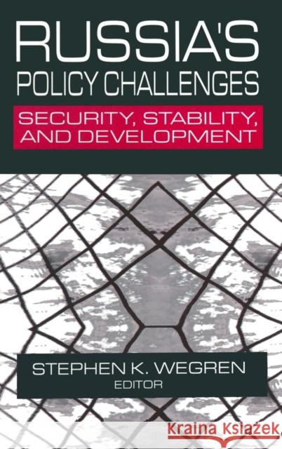 Russia's Policy Challenges: Security, Stability and Development Wegren, Stephen K. 9780765610799 M.E. Sharpe - książka