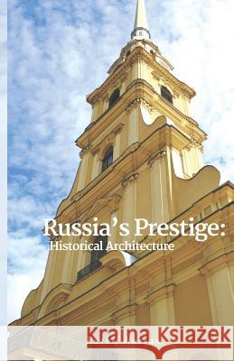 Russia's Prestige: Historical Architecture Kashif Hassan 9781983468285 Createspace Independent Publishing Platform - książka