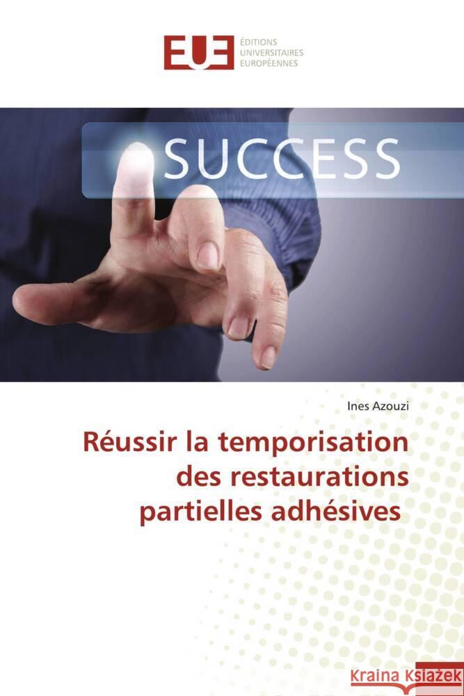 Réussir la temporisation des restaurations partielles adhésives Azouzi, Ines 9786206695448 Éditions universitaires européennes - książka