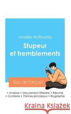 R?ussir son Bac de fran?ais 2024: Analyse du roman Stupeur et tremblements de Am?lie Nothomb Am?lie Nothomb 9782385096458 Bac de Francais - książka