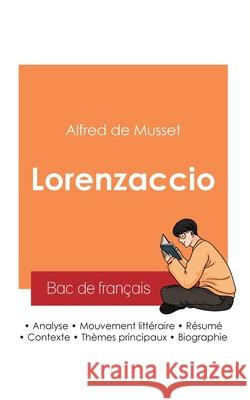 R?ussir son Bac de fran?ais 2025: Analyse de Lorenzaccio de Alfred de Musset Alfred de Musset 9782385097301 Bac de Francais - książka