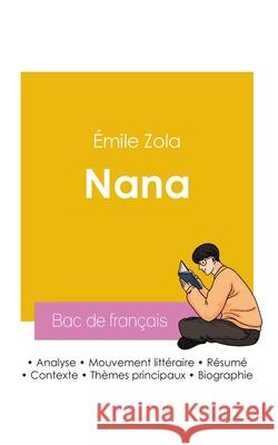 R?ussir son Bac de fran?ais 2026: Analyse du roman Nana de ?mile Zola ?mile Zola 9782385991906 Bac de Francais - książka
