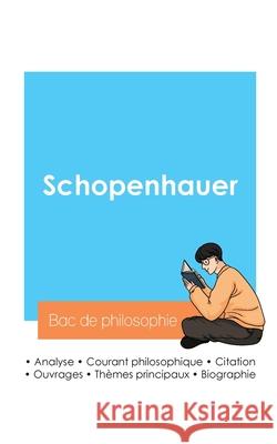 R?ussir son Bac de philosophie 2024: Analyse du philosophe Arthur Schopenhauer Arthur Schopenhauer 9782385097059 Bac de Francais - książka