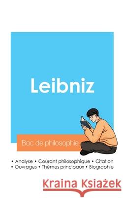 R?ussir son Bac de philosophie 2024: Analyse du philosophe Leibniz Leibniz 9782385096960 Bac de Francais - książka