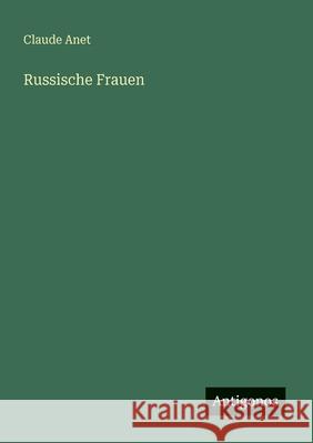 Russische Frauen Claude Anet 9783566063481 Antigonos Verlag - książka