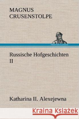 Russische Hofgeschichten II Crusenstolpe, Magnus 9783847245766 TREDITION CLASSICS - książka