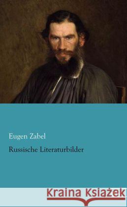 Russische Literaturbilder Zabel, Eugen 9783862679188 Europäischer Literaturverlag - książka