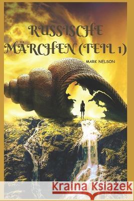Russische Marchen (Teil 1) Mark Nelson   9798852948236 Independently Published - książka