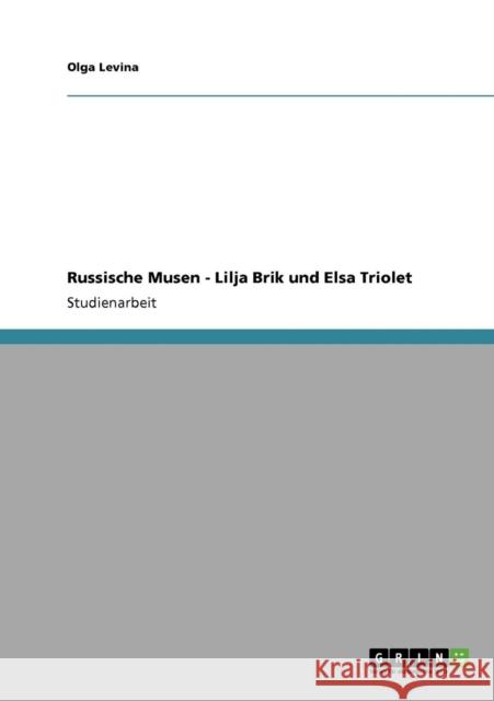 Russische Musen - Lilja Brik und Elsa Triolet Olga Levina 9783640877331 Grin Verlag - książka