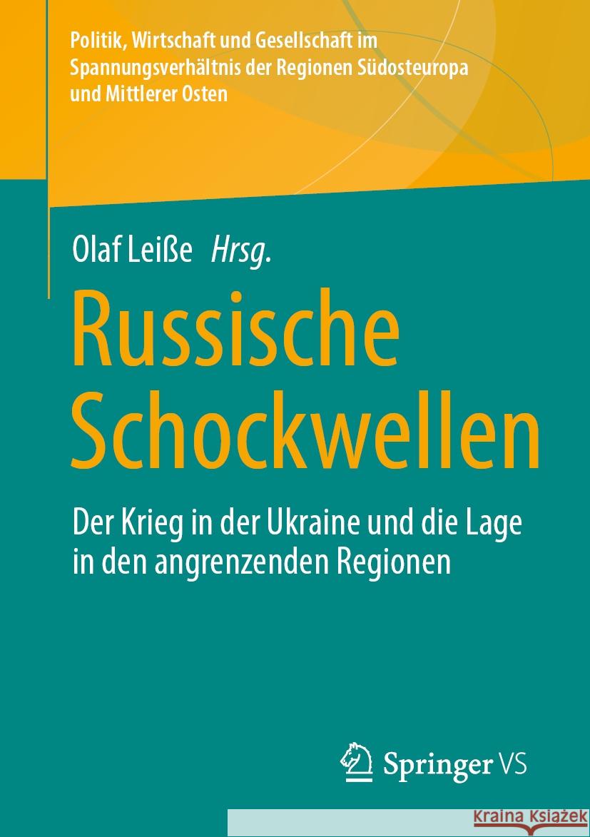 Russische Schockwellen: Der Krieg in Der Ukraine Und Die Lage in Den Angrenzenden Regionen Olaf Lei?e 9783658468118 Springer vs - książka