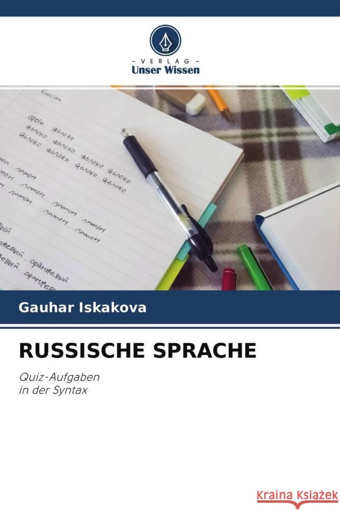 RUSSISCHE SPRACHE Iskakova, Gauhar 9786204447247 Verlag Unser Wissen - książka