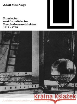 Russische und französische Revolutions-Architektur 1917, 1789 Adolf M. Vogt 9783764363734 Birkhauser Basel - książka
