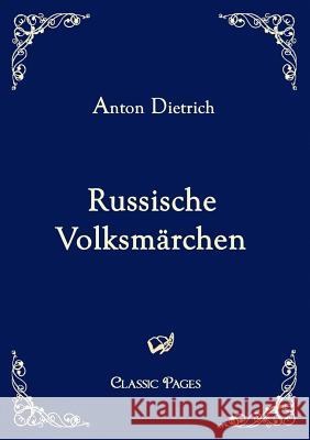 Russische Volksmarchen Dietrich, Anton   9783867412186 Europäischer Hochschulverlag - książka