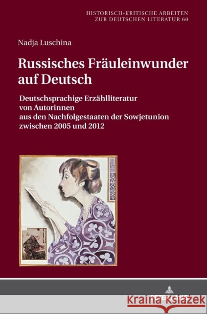 Russisches Fraeuleinwunder Auf Deutsch: Deutschsprachige Erzaehlliteratur Von Autorinnen Aus Den Nachfolgestaaten Der Sowjetunion Zwischen 2005 Und 20 Hofmann, Michael 9783631758700 Peter Lang Gmbh, Internationaler Verlag Der W - książka