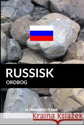 Russisk ordbog: En emnebaseret tilgang Languages, Pinhok 9781979746922 Createspace Independent Publishing Platform - książka