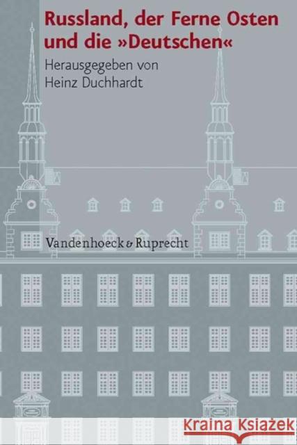 Russland, Der Ferne Osten Und Die Deutschen Heinz Duchhardt 9783525100929 Vandehoeck & Ruprecht - książka