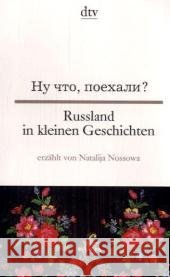 Russland in kleinen Geschichten : Russ.-Dtsch. Texte für Einsteiger Nossowa, Natalija Wachinger, Gisela Wachinger, Michael 9783423094665 DTV - książka