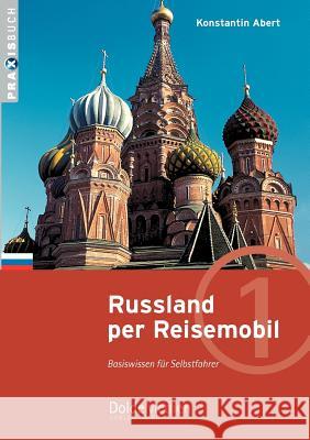 Russland per Reisemobil Abert, Konstantin 9783928803267 Dolde Medien Verlag Gmbh - książka