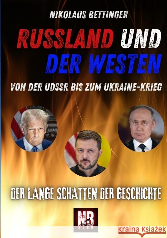 Russland und der Westen  Ukraine Trump Krieg Bettinger, Nikolaus 9783384549495 NB-Büro - książka