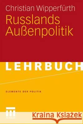 Russlands Außenpolitik Wipperfürth, Christian 9783531160207 VS Verlag - książka