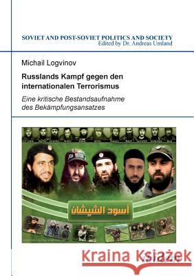 Russlands Kampf gegen den internationalen Terrorismus. Eine kritische Bestandsaufnahme des Bek�mpfungsansatzes Michail Logvinov, Eckhard Jesse, Hans-Henning Schroder 9783838203294 Ibidem Press - książka