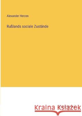 Russlands sociale Zustande Alexander Herzen   9783382025403 Anatiposi Verlag - książka