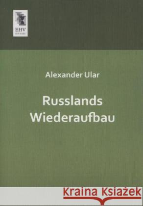 Russlands Wiederaufbau Ular, Alexander 9783955646042 EHV-History - książka