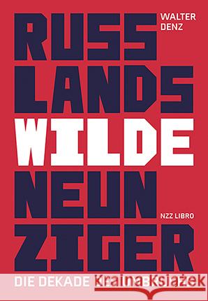 Russlands wilde Neunziger Denz, Walter 9783039800469 NZZ Libro - książka