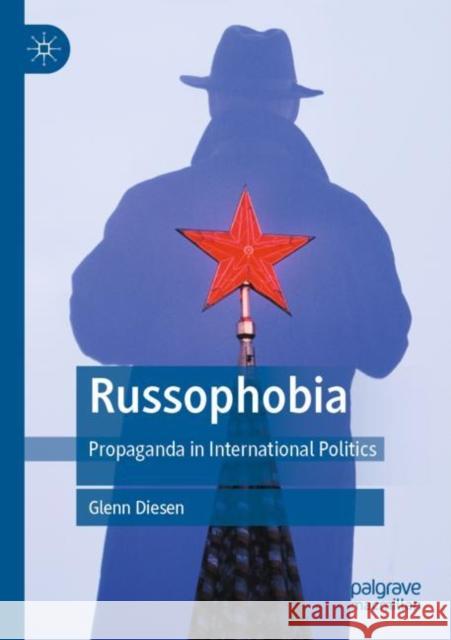 Russophobia: Propaganda in International Politics Glenn Diesen 9789811914706 Palgrave MacMillan - książka